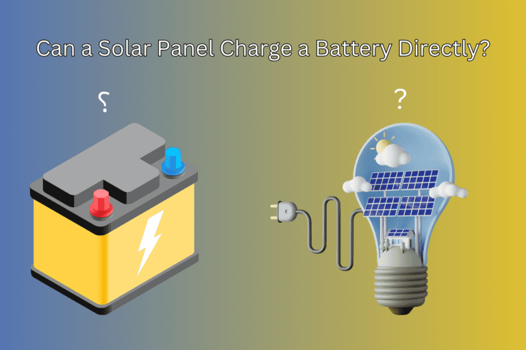 Can a Solar Panel Charge a Battery Directly?
